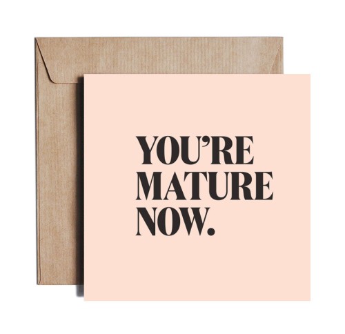 You-are-mature-now2